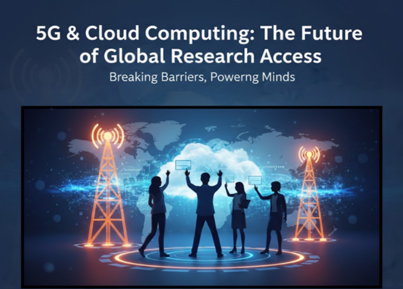 Beyond the Library: How 5G and Cloud Computing are Changing Global Research Access